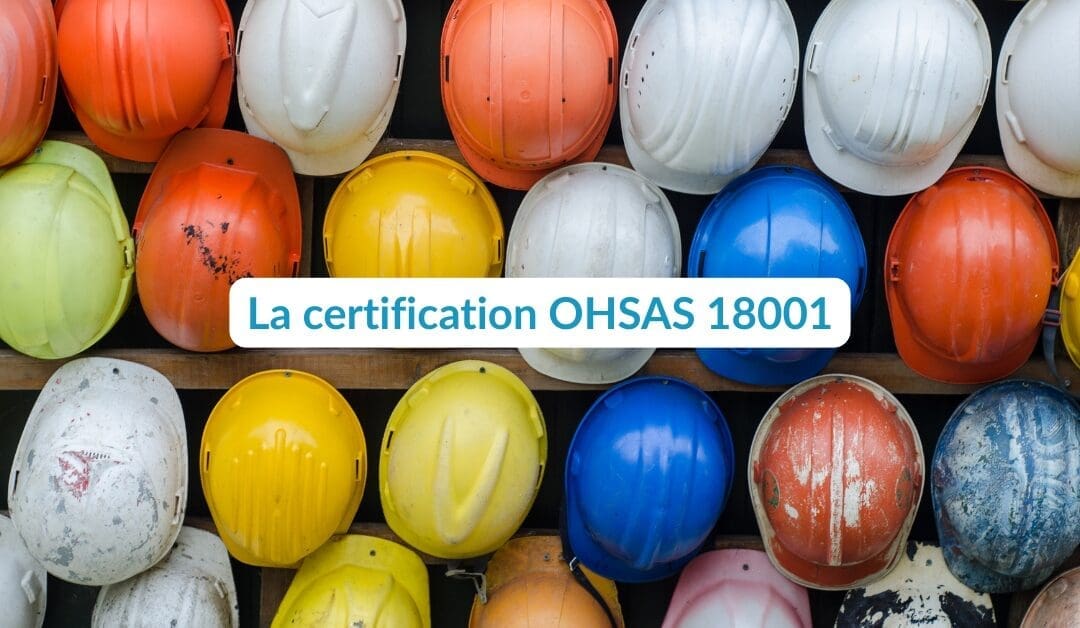 Certification OHSAS 18001 : C’est quoi ?